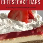 Cheesecake with strawberry jello on top along with cool whip and cut strawberries. At the top of the picture it reads Easy Strawberry Cheesecake Bars