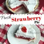 Two images of a fresh strawberry pie that is made with strawberry jello mix in a shortbread crust. Then topped with cool whip.