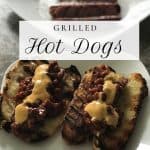 White plate with two Grilled hot Dogs that are in buns and topped with cheese, chili, and red onion. Another white plate with more grilled hot dogs on it. The words Grilled Hot Dogs are in the middle of the picture.