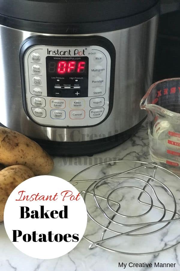 Potatoes, a rack, measuring cup, and a Instant Pot sitting on a counter. The words Instant Pot Baked Potatoes are in the bottom left corner.