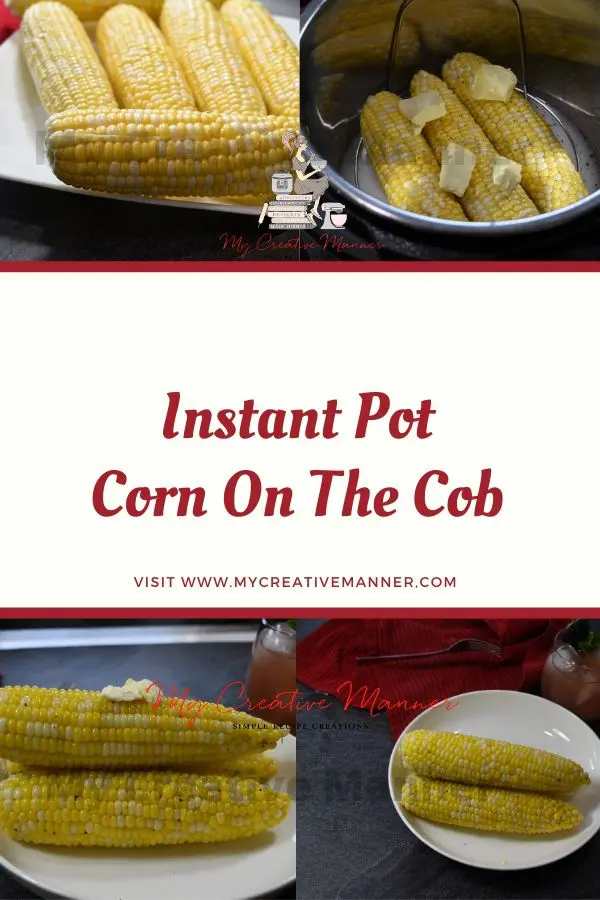 Four images in one. Fresh corn on a plate, corn in the inner pot of an Instant Pot, Sweet corn on a white plate, and three corn on the cobs on a plate.