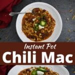 A bowl of chili mac with a spoon in it then the words Instant Pot Chili Mac. Another bowl of chili mac with sour cream and jalapenos in it.