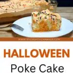An image with a slice of cake on a plate and the words Halloween poke cake under the image.