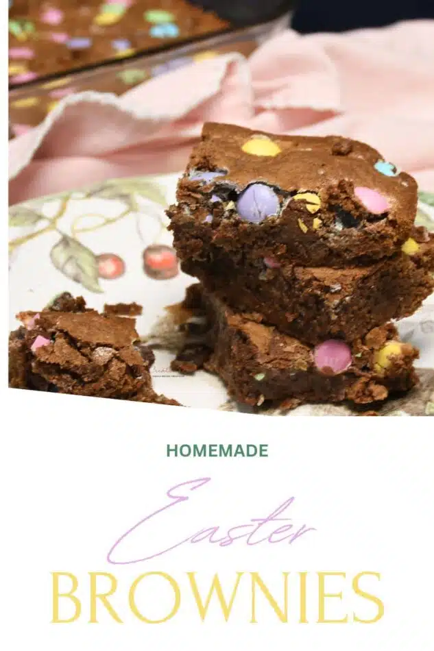 A plate with a stack of homemade brownies on it. There is a text overlay that says homemade Easter brownies.