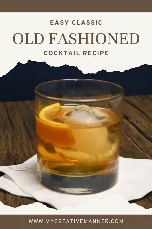 A rocks glass filled with the recipe and the words easy classic old fashioned cocktail recipe are over laid on the image.