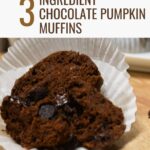 The words 3 ingredient chocolate pumpkin muffins are at the top of the image and a muffin that is split open is at the bottom of the image.