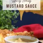 The words spicy honey mustard sauce is at the top of the image with a small dish that has the dipping sauce in it at the bottom of the image.